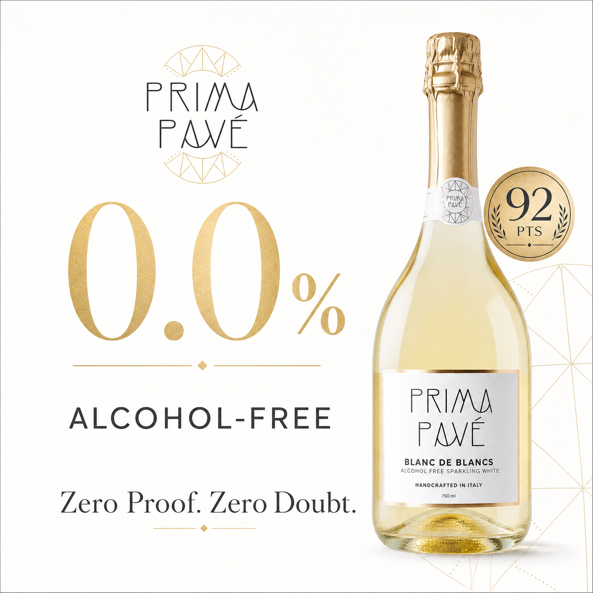 Prima Pave Blanc de Blancs - large "0.0%" above "ALCOHOL-FREE" and "Zero Proof. Zero Doubt."; gold medal reads "92 PTS"; the bottle label reads "BLANC DE BLANCS / ALCOHOL FREE SPARKLING WHITE / HANDCRAFTED IN ITALY".
